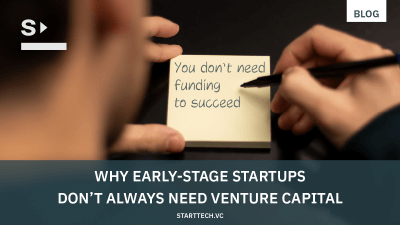 Why early-stage startups don’t always need venture capital financing