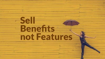 How your startup can sell benefits not features