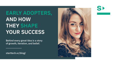 Early Adopters, and How They Shape Your Success